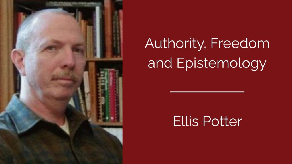 Authority, Freedom and Epistemology - Ellis Potter