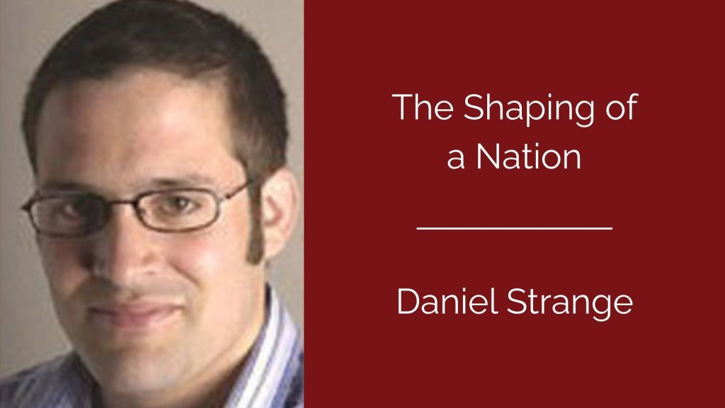 The Shaping of a Nation - Dan Strange